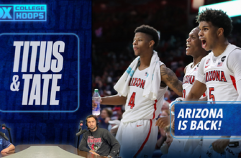 ‘They look like the blue-blood Arizona’ — Titus & Tate on the return of the Wildcats