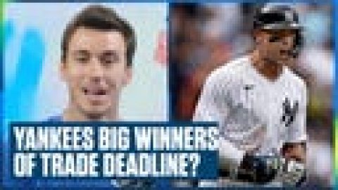 New York Yankees biggest winners of MLB trade deadline? | Flippin’ Bats