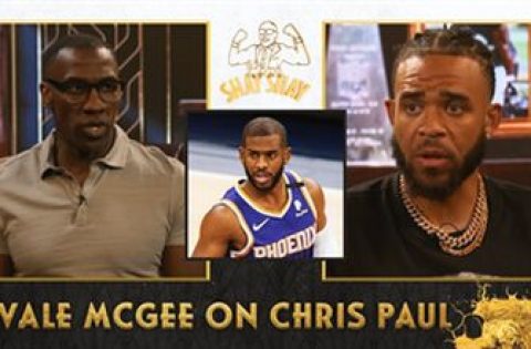 JaVale McGee on Chris Paul: He’ll lead us to the Finals again I Club Shay Shay